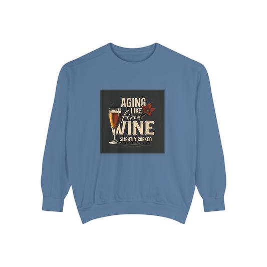 Golden Style Sweatshirt – “Aging Like Fine Wine (Slightly Soaked)