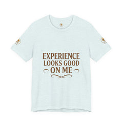 Senior Unisex Tee - 'Experience Looks Good' Cotton Short Sleeve