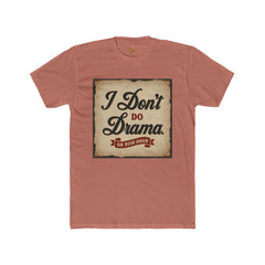 Unisex Cotton Crew Tee - I Don't Do Drama Shirt for Seniors