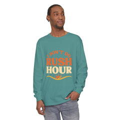 Elderly Unisex Long Sleeve T-Shirt - 'I Don't Do Rush Hour' Casual Wear