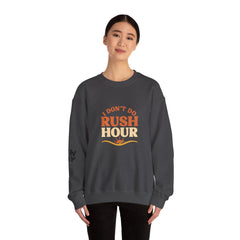 I Don’t Do Rush Hour” Relaxed Fit Sweatshirt – Effortless Comfort, Timeless Wit