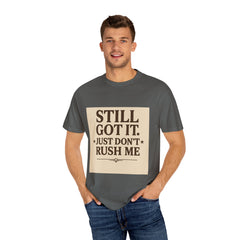 Senior Still Got It, Just Don't Rush Me Unisex T-shirt