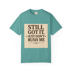 Senior Still Got It, Just Don't Rush Me Unisex T-shirt