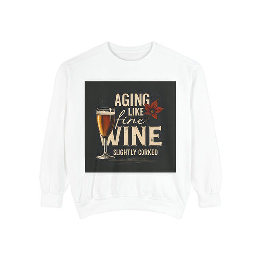 Golden Style Sweatshirt – “Aging Like Fine Wine (Slightly Soaked)