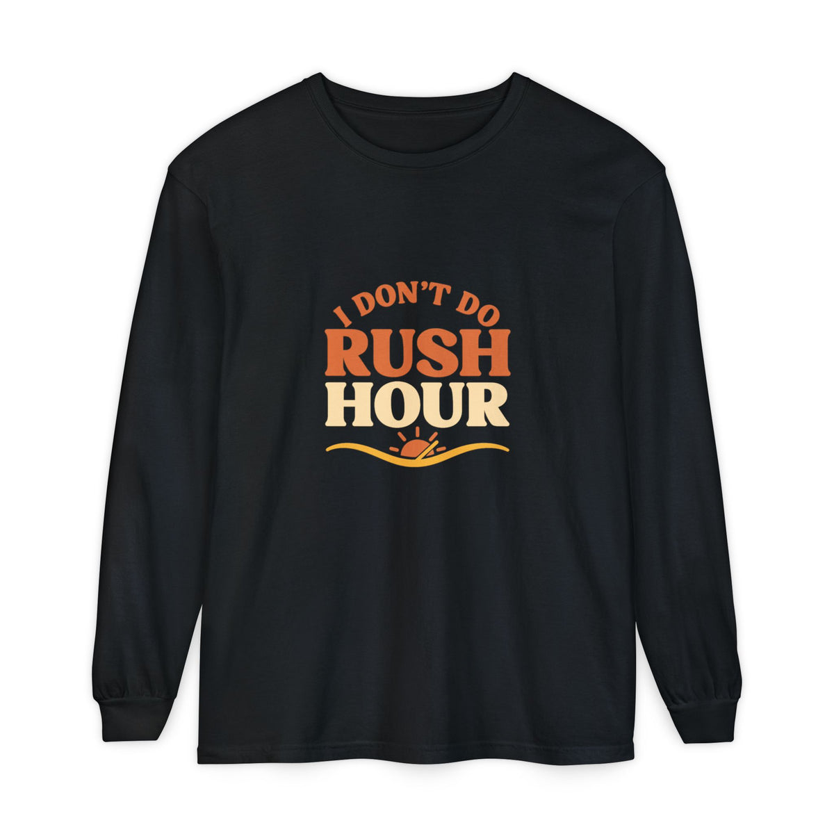 Elderly Unisex Long Sleeve T-Shirt - 'I Don't Do Rush Hour' Casual Wear