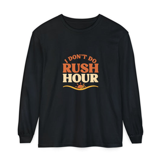 Elderly Unisex Long Sleeve T-Shirt - 'I Don't Do Rush Hour' Casual Wear