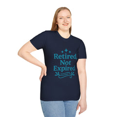 Retired, Not Expired T-Shirt - Fun Retirement Gift for Him/Her