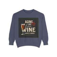 Golden Style Sweatshirt – “Aging Like Fine Wine (Slightly Soaked)