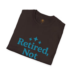 Retired, Not Expired T-Shirt - Fun Retirement Gift for Him/Her