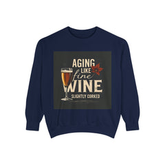 Golden Style Sweatshirt – “Aging Like Fine Wine (Slightly Soaked)