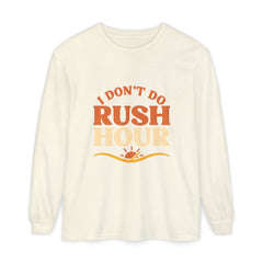 Elderly Unisex Long Sleeve T-Shirt - 'I Don't Do Rush Hour' Casual Wear
