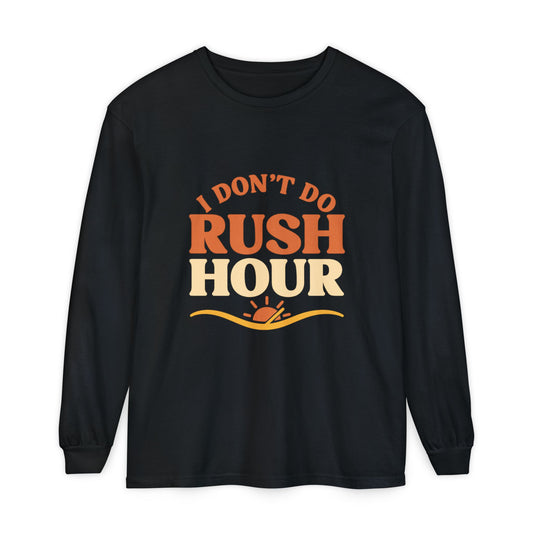 Elderly Unisex Long Sleeve T-Shirt - 'I Don't Do Rush Hour' Casual Wear