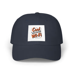 Trendy Dad Hat - "Cool Since Before WiFi"