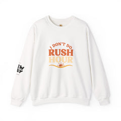 I Don’t Do Rush Hour” Relaxed Fit Sweatshirt – Effortless Comfort, Timeless Wit