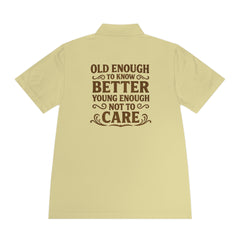 Men's Sport Polo Shirt - 'Old Enough to Know Better, Young Enough Not to Care'