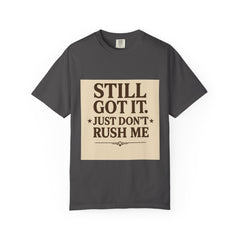 Senior Still Got It, Just Don't Rush Me Unisex T-shirt