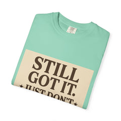 Senior Still Got It, Just Don't Rush Me Unisex T-shirt
