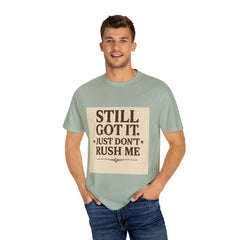 Senior Still Got It, Just Don't Rush Me Unisex T-shirt