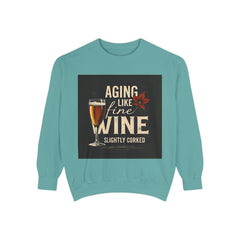 Golden Style Sweatshirt – “Aging Like Fine Wine (Slightly Soaked)