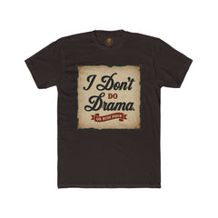 Unisex Cotton Crew Tee - I Don't Do Drama Shirt for Seniors