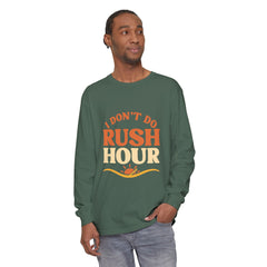 Elderly Unisex Long Sleeve T-Shirt - 'I Don't Do Rush Hour' Casual Wear