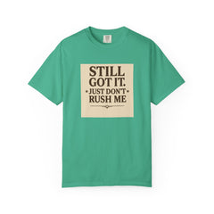 Senior Still Got It, Just Don't Rush Me Unisex T-shirt
