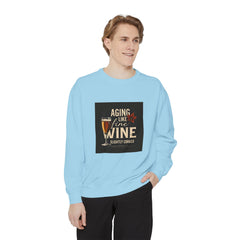 Golden Style Sweatshirt – “Aging Like Fine Wine (Slightly Soaked)