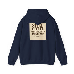 Unisex Hoodie – “I Take My Time, Because I’ve Earned It” (For Those Who’ve Seen It All)