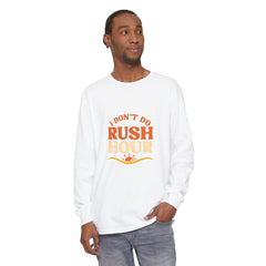 Elderly Unisex Long Sleeve T-Shirt - 'I Don't Do Rush Hour' Casual Wear