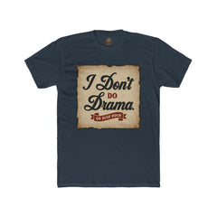 Unisex Cotton Crew Tee - I Don't Do Drama Shirt for Seniors