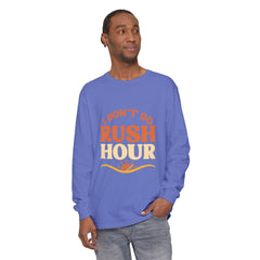 Elderly Unisex Long Sleeve T-Shirt - 'I Don't Do Rush Hour' Casual Wear