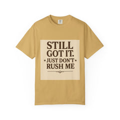 Senior Still Got It, Just Don't Rush Me Unisex T-shirt