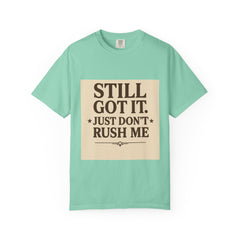 Senior Still Got It, Just Don't Rush Me Unisex T-shirt