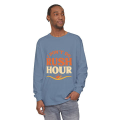 Elderly Unisex Long Sleeve T-Shirt - 'I Don't Do Rush Hour' Casual Wear