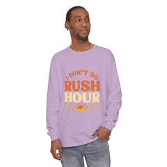 Elderly Unisex Long Sleeve T-Shirt - 'I Don't Do Rush Hour' Casual Wear