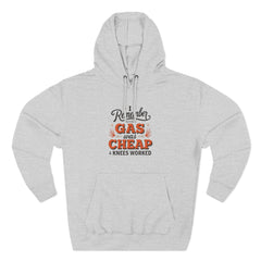 I Remember When Gas Was Cheap & Knees Worked” – Vintage Nostalgia Hoodie