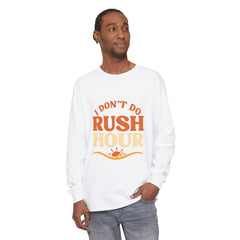 Elderly Unisex Long Sleeve T-Shirt - 'I Don't Do Rush Hour' Casual Wear