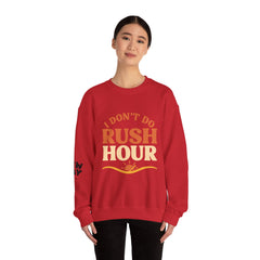 I Don’t Do Rush Hour” Relaxed Fit Sweatshirt – Effortless Comfort, Timeless Wit