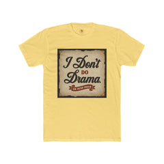 Unisex Cotton Crew Tee - I Don't Do Drama Shirt for Seniors