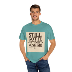 Senior Still Got It, Just Don't Rush Me Unisex T-shirt