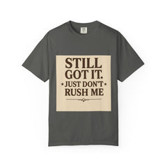 Senior Still Got It, Just Don't Rush Me Unisex T-shirt
