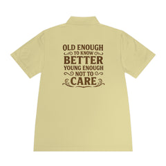 Men's Sport Polo Shirt - 'Old Enough to Know Better, Young Enough Not to Care'
