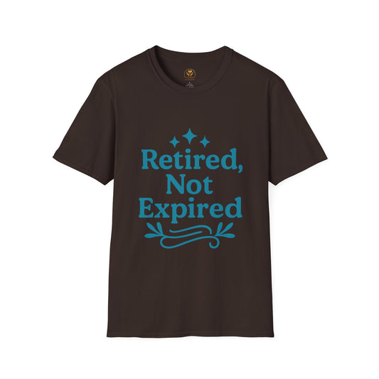 Retired, Not Expired T-Shirt - Fun Retirement Gift for Him/Her