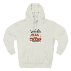 I Remember When Gas Was Cheap & Knees Worked” – Vintage Nostalgia Hoodie