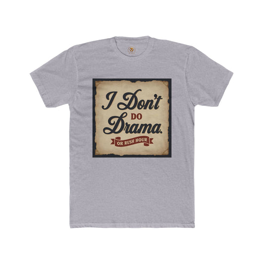 Unisex Cotton Crew Tee - I Don't Do Drama Shirt for Seniors