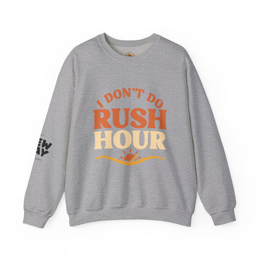 I Don’t Do Rush Hour” Relaxed Fit Sweatshirt – Effortless Comfort, Timeless Wit