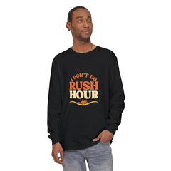 Elderly Unisex Long Sleeve T-Shirt - 'I Don't Do Rush Hour' Casual Wear