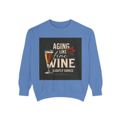 Golden Style Sweatshirt – “Aging Like Fine Wine (Slightly Soaked)