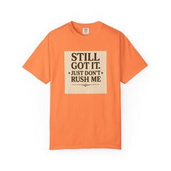 Senior Still Got It, Just Don't Rush Me Unisex T-shirt