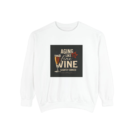 Golden Style Sweatshirt – “Aging Like Fine Wine (Slightly Soaked)